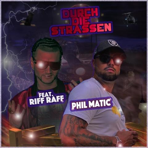 Phil Matic - Durch die Strassen feat. Riff Raff