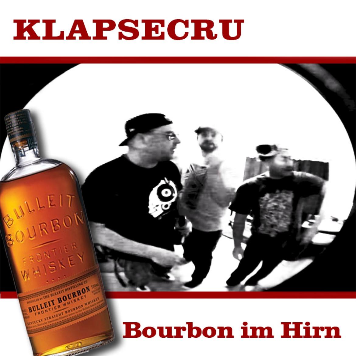 Klapsecru - Bourbon im Hirn