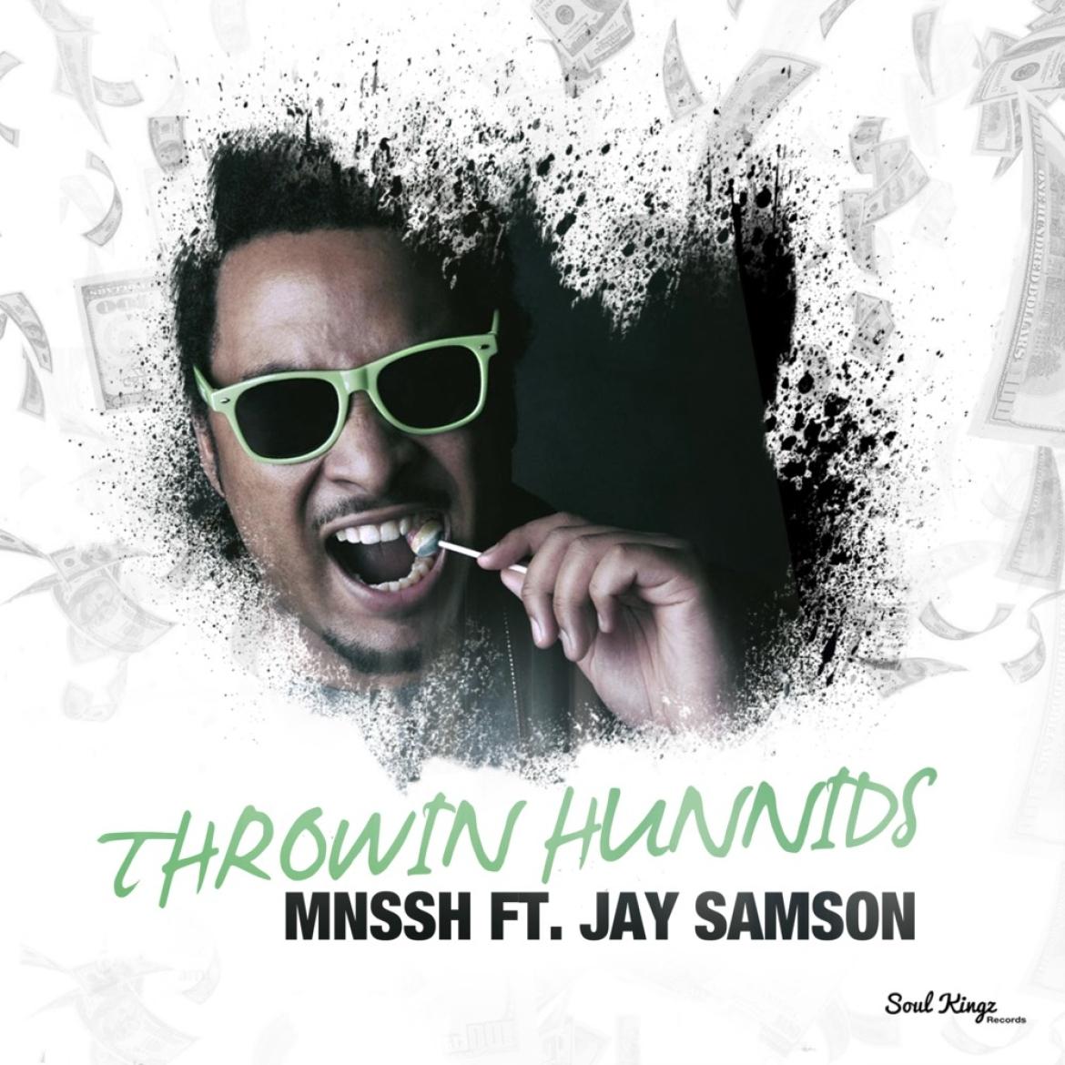 MNSSH Ft. Jay Samson - Throwin' Hunnids Artwork