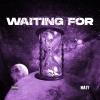 WAITING FOR