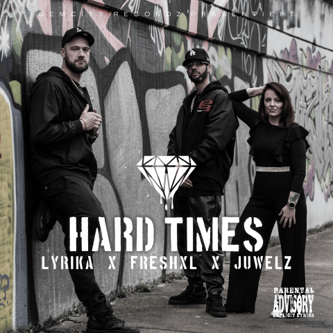Hard Times - LyrikA, FreshXL, Juwelz