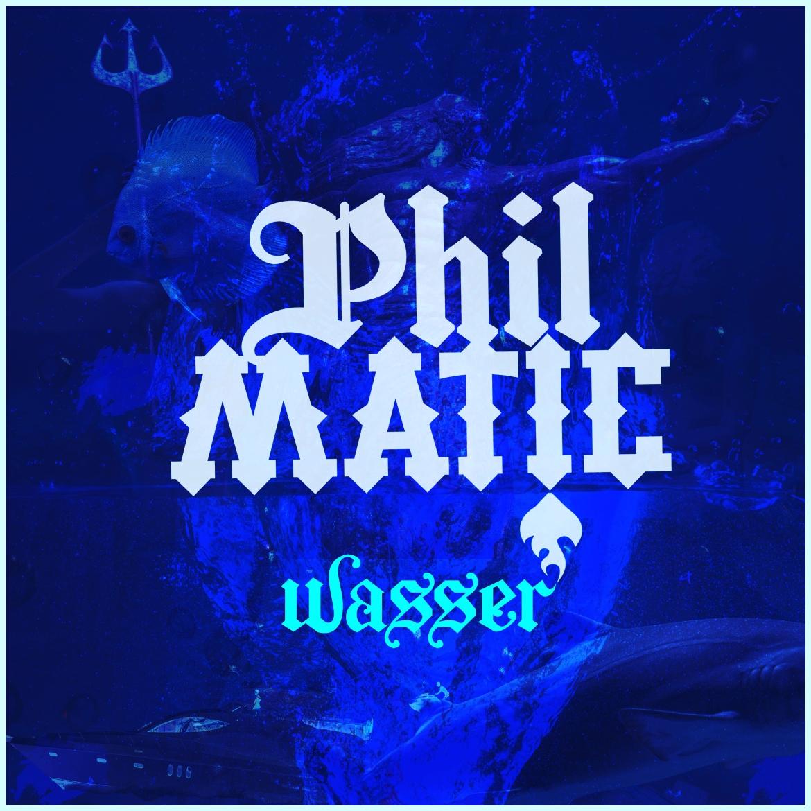 Phil Matic - Wasser