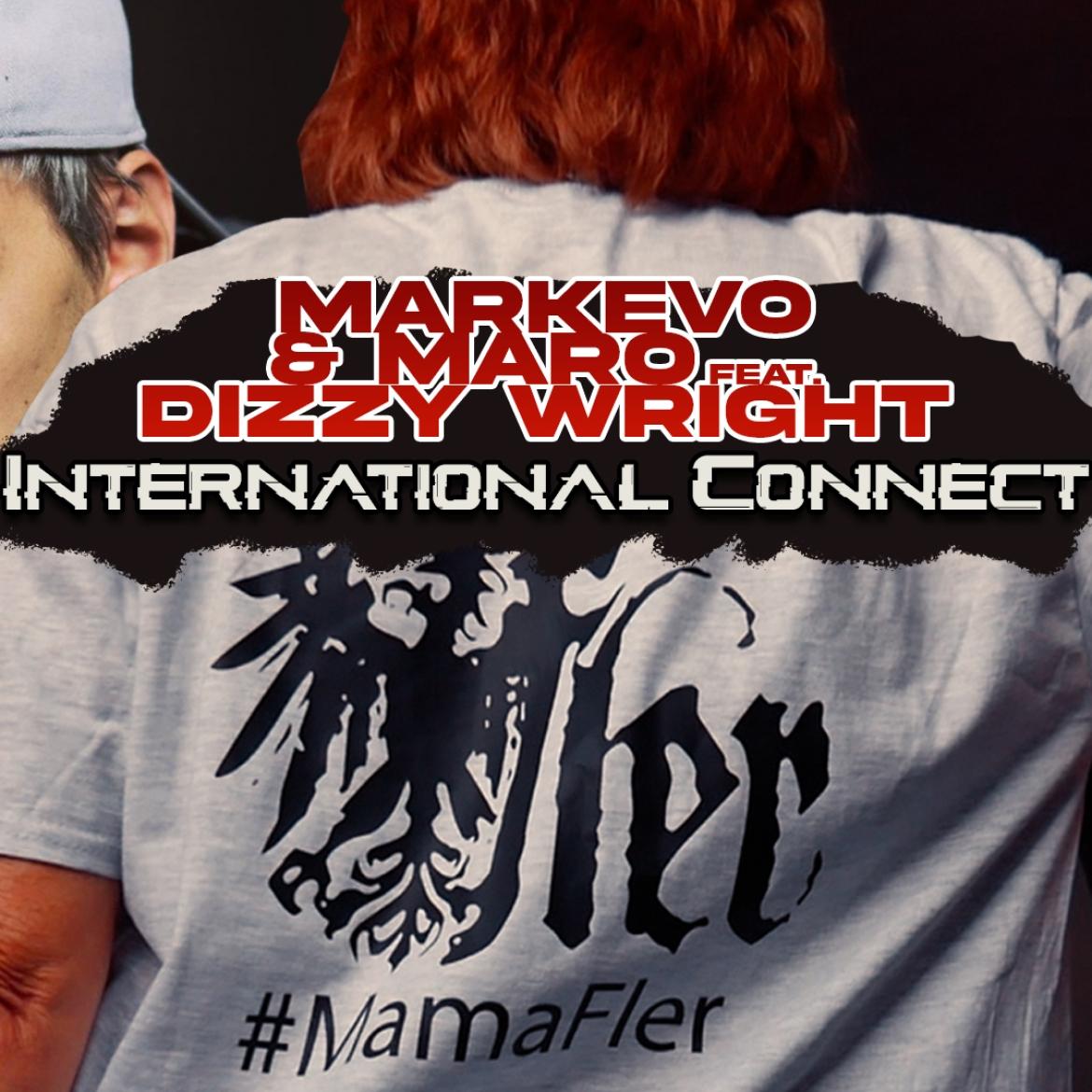 Maro, Markevo & Dizzy Wright - International Connect