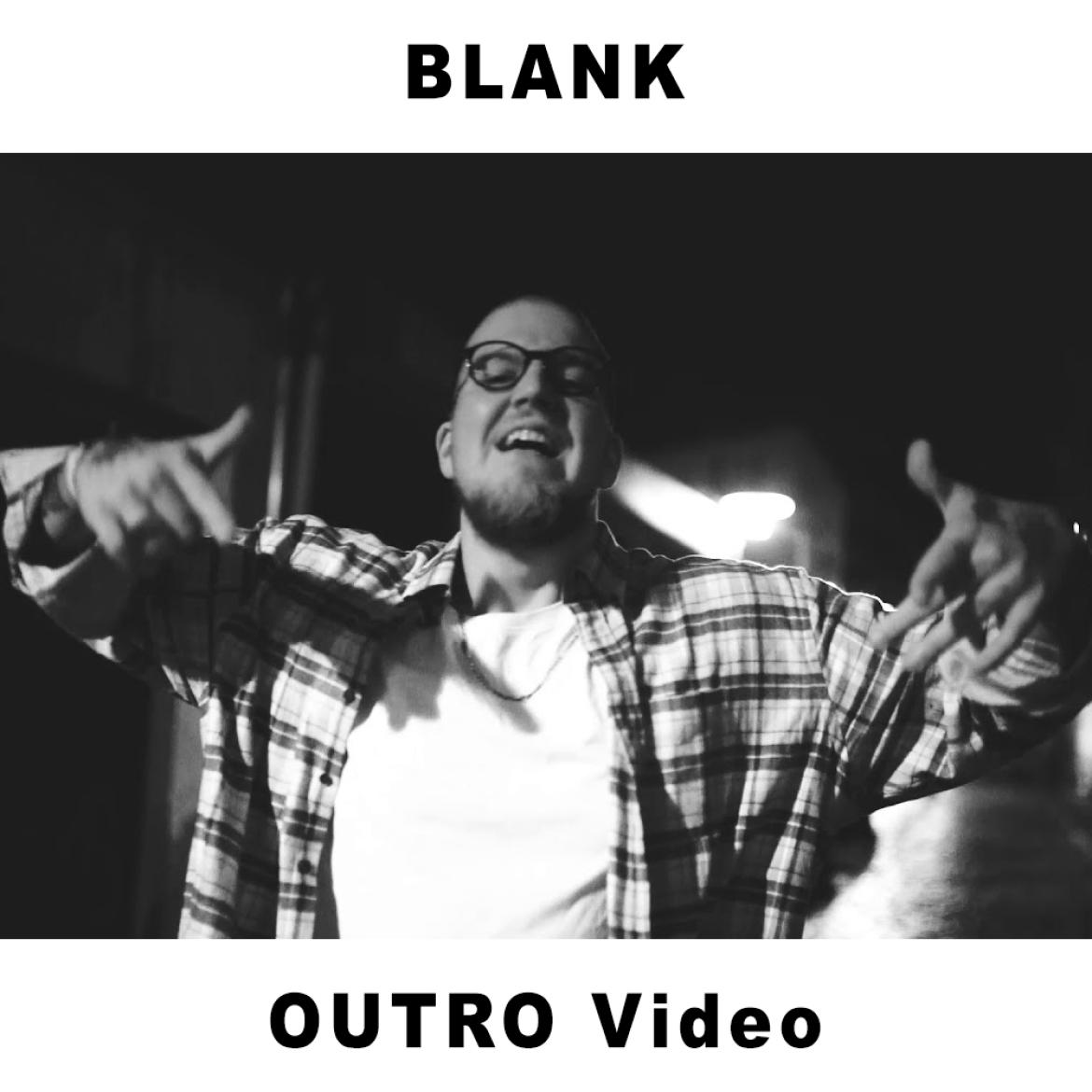 Blank - Outro