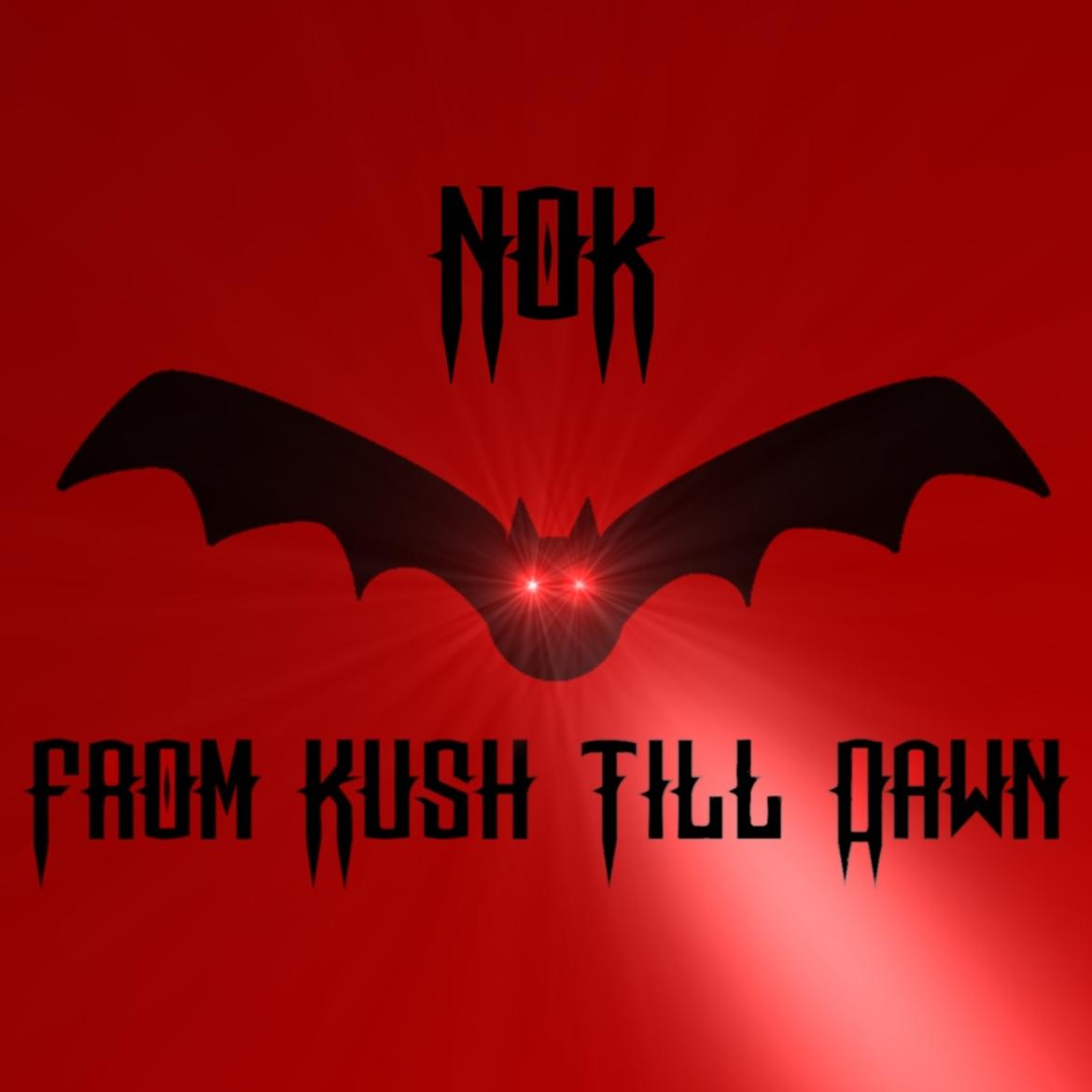 NOK47 From Kush Till Dawn