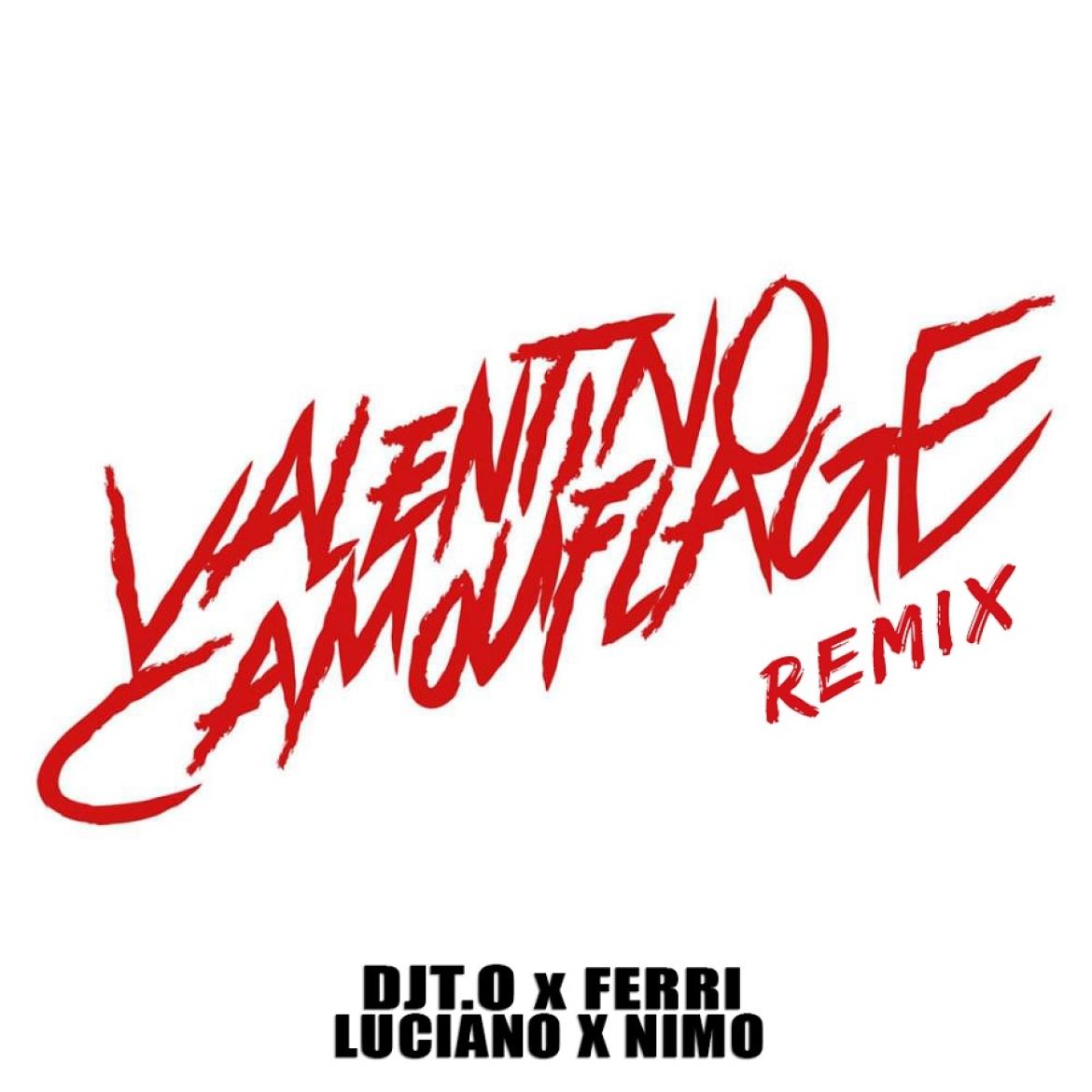 Camouflage Valentino Luciano Nimo DJT.O DJTO Ferri Remix