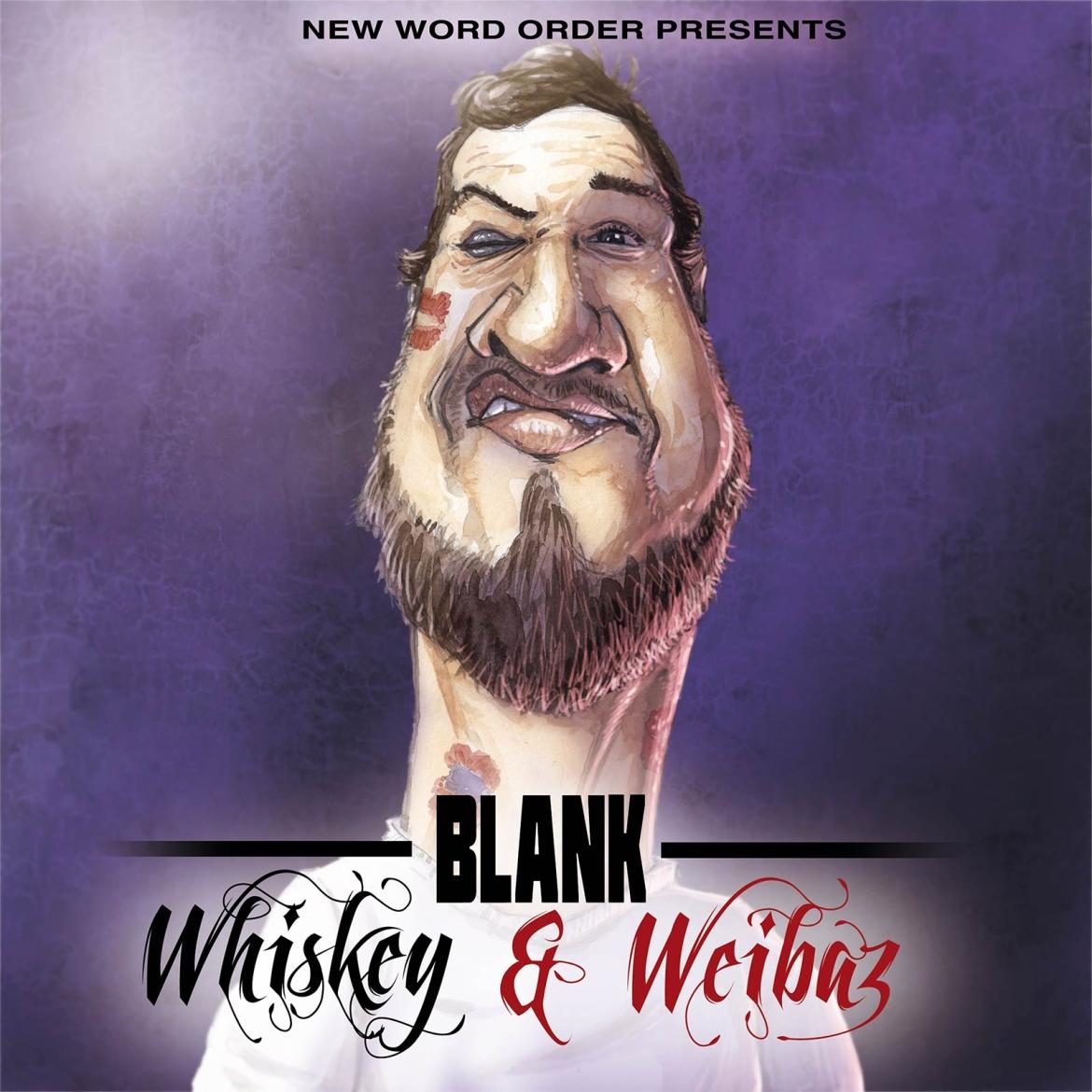 Blank - Whiskey & Weibaz (Album)