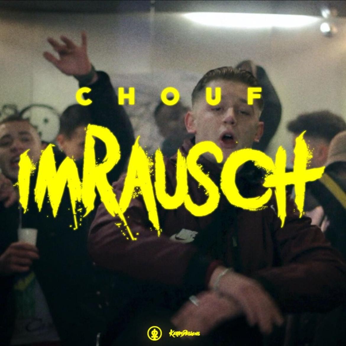 CHOUF - Im Rausch