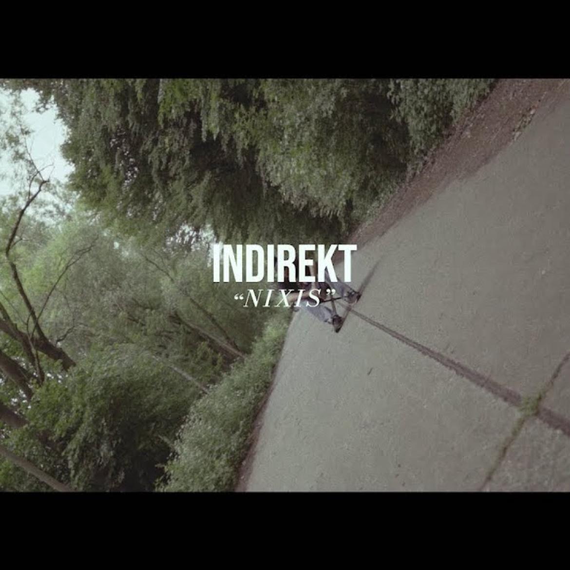 IndiRekt - nixis Video