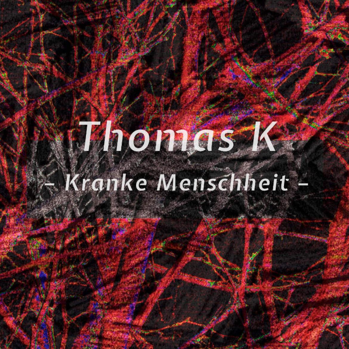 Thomas K - Kranke Menschheit (Cover by Ni Design)