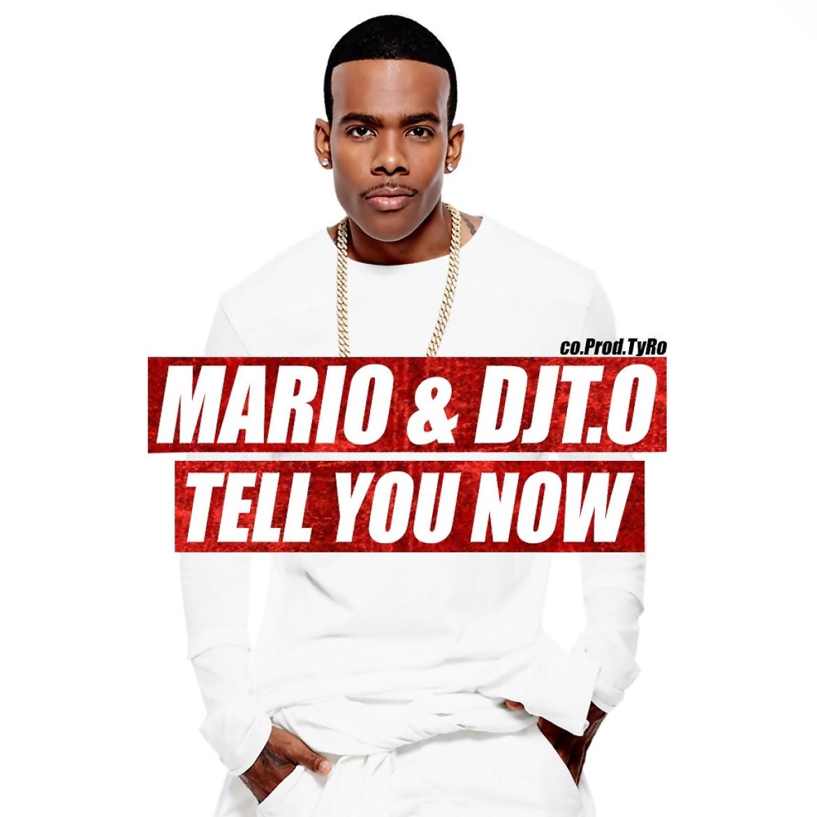 Mario DJT.O - Tell You Now