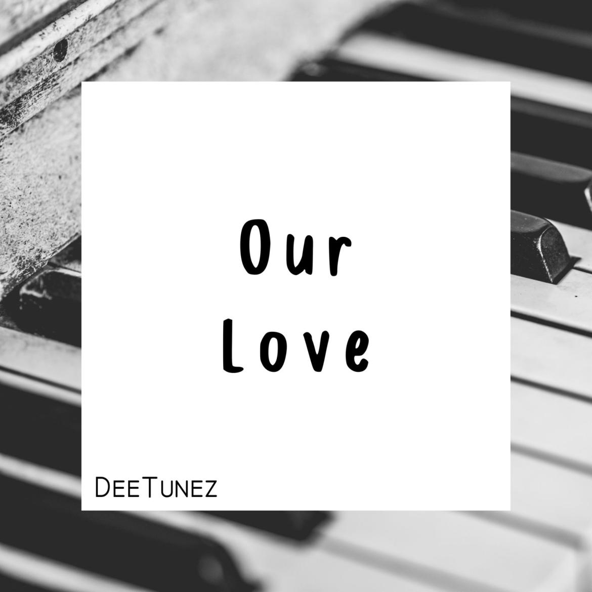 DeeTunez - Our Love Cover