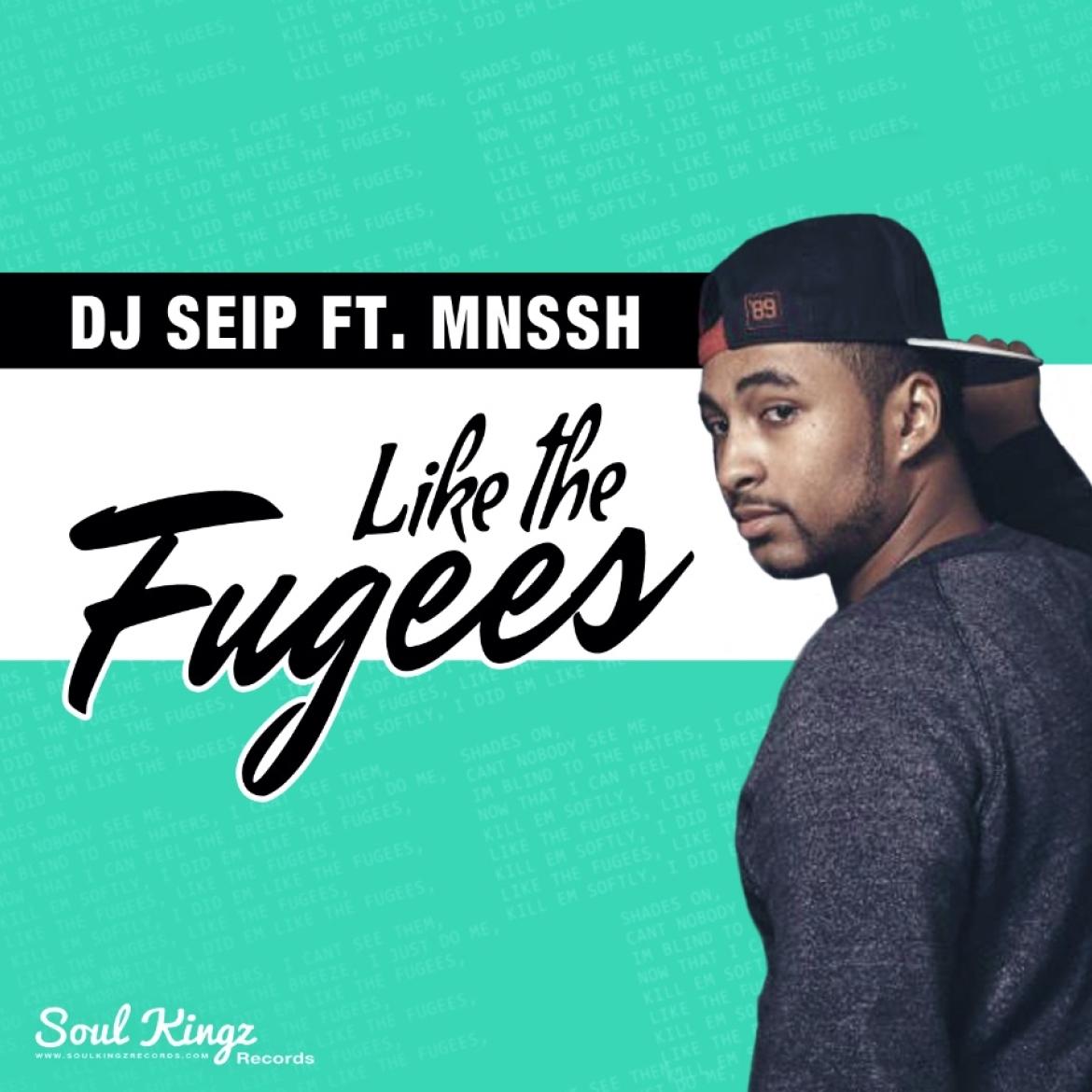 DJ Seip Ft MNSSH Like the Fugees Cover Artwork
